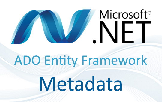 .NET - ADO.NET Entity Framework : Metadata extension methods