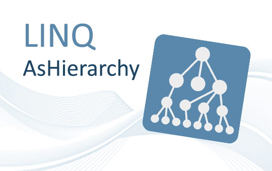 .NET - LINQ AsHierarchy() extension method - part 2